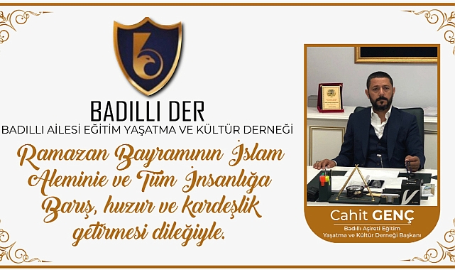 BADILLI Vakfı Başkanı Cahit Genç'in bayram mesajı