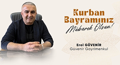 Erol Güvenir'in Kurban Bayramı mesajı